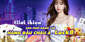 Luck8 nhà cái uy tín