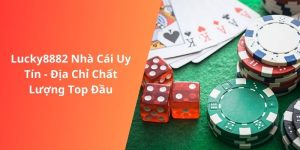 Lucky8882 nhà cái uy tín