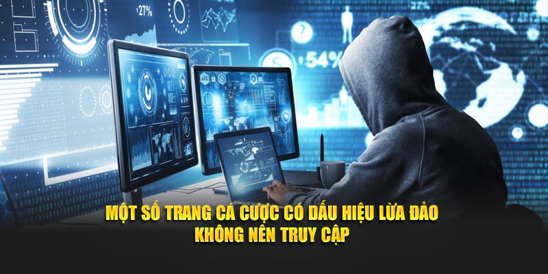 Một số trang cá cược có dấu hiệu lừa đảo không nên truy cập 